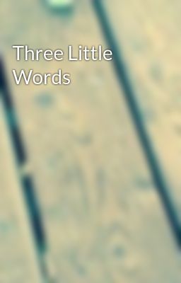 Three Little Words