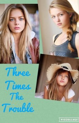 Three Times The Trouble