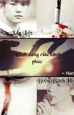 {Threeshot / chanbaek } Hình dáng của hạnh phúc 