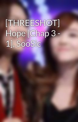 [THREESHOT] Hope [Chap 3 - 1], SooSic