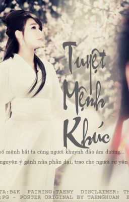 [ThreeShot] Tuyệt Mệnh Khúc: Yên [TaeNy]