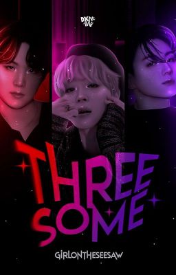 Threesome © 𝐌𝐘𝐆.𝐏𝐉𝐌.𝐉𝐉𝐊✗