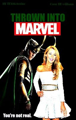 Thrown into Marvel (Loki Fan Fic)