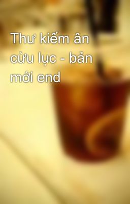 Thư kiếm ân cừu lục - bản mới end