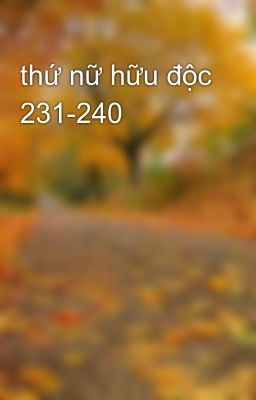 thứ nữ hữu độc 231-240