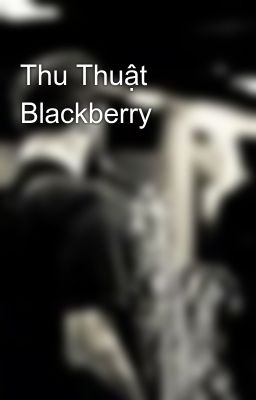 Thu Thuật Blackberry