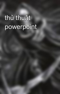 thủ thuật powerpoint