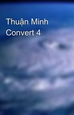 Thuận Minh Convert 4