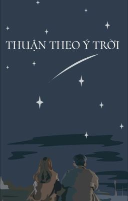 Thuận Theo Ý Trời.