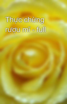 Thực chừng rượu mĩ - full