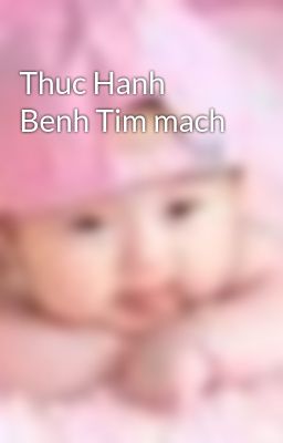 Thuc Hanh Benh Tim mach