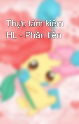 Thực tâm kiếm HL - Phần tiên