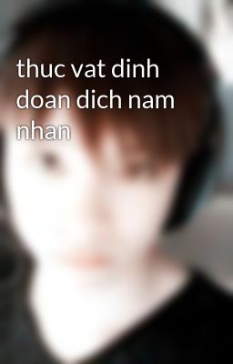 thuc vat dinh doan dich nam nhan