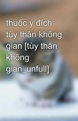 thuốc y đích tùy thân không gian [tùy thân không gian_unfull]