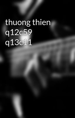 thuong thien q12c59  q13c11