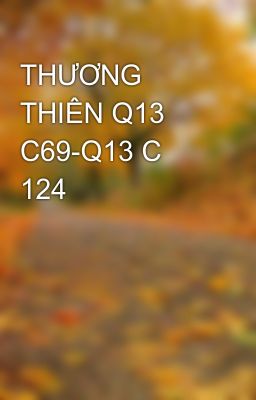 THƯƠNG THIÊN Q13 C69-Q13 C 124