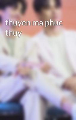 thuyen ma phuc thuy