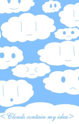 (THVA) Clouds contain my idea