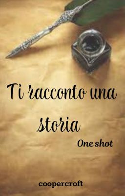 Ti racconto una storia   one shot