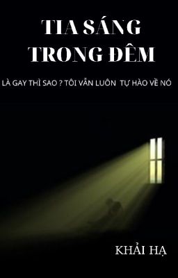 TIA SÁNG TRONG ĐÊM -KHẢI HẠ