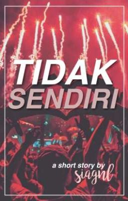 TIDAK SENDIRI (GxG)