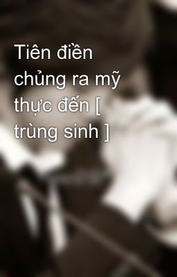 Tiên điền chủng ra mỹ thực đến [ trùng sinh ]