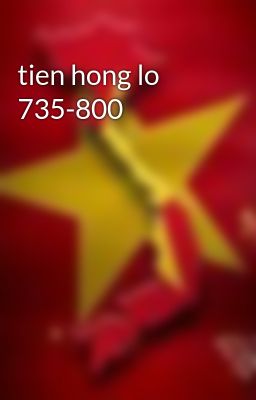 tien hong lo 735-800