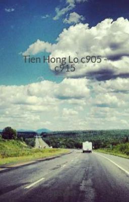 Tien Hong Lo c905 - c915