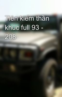 Tiên kiếm thần khúc full 93 - 208