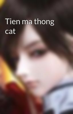 Tien ma thong cat