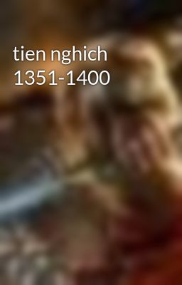 tien nghich 1351-1400