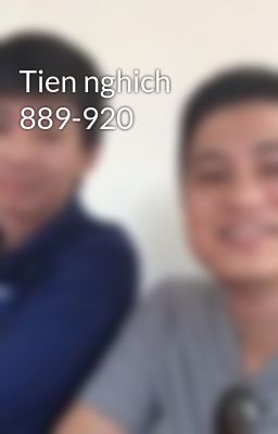 Tien nghich 889-920