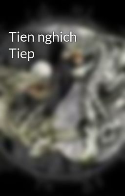 Tien nghich Tiep