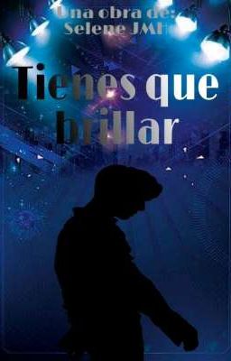 Tienes que brillar (Y.M)