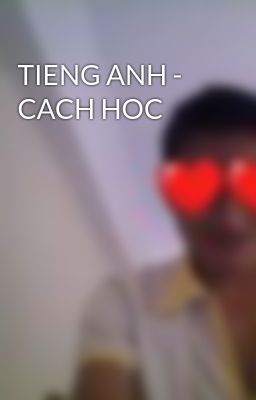TIENG ANH - CACH HOC