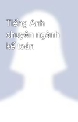 Tiếng Anh chuyên ngành kế toán