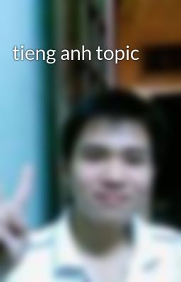 tieng anh topic