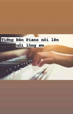 Tiếng Đàn Piano Nói Lên Nỗi Lòng Em 