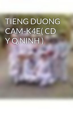 TIENG DUONG CAM-K4E( CD Y Q.NINH )