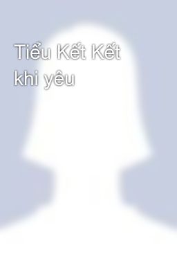 Tiểu Kết Kết khi yêu