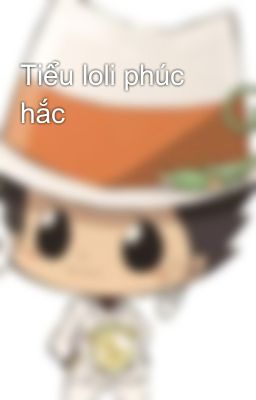 Tiểu loli phúc hắc