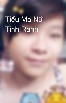 Tiểu Ma Nữ Tinh Ranh