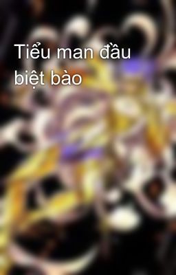 Tiểu man đầu biệt bào