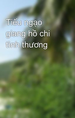 Tiếu ngạo giang hồ chi tình thương