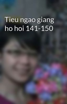 Tieu ngao giang ho hoi 141-150