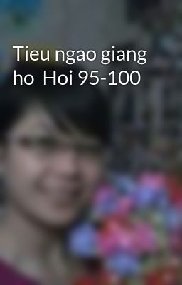 Tieu ngao giang ho  Hoi 95-100