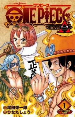 TIỂU THUYẾT VỀ CUỘC ĐỜI ACE - ANH TRAI LUFFY