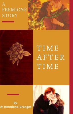 Time After Time {A Fred and Hermione love story}