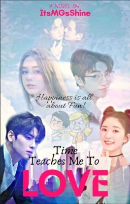 Time Teaches Me To Love (TTMTL)(✔Completed)(Fully Edited)