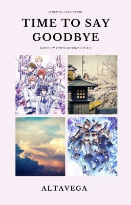 Time To Say Goodbye || Idolish7 fanfiction Oneshoot